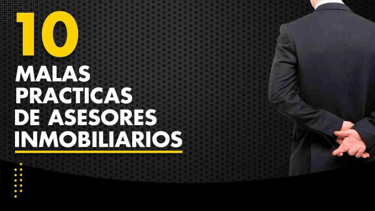 10 MALAS PRACTICAS DE ASESORES O CORREDORES INMOBILIARIOS… TE HA PASADO