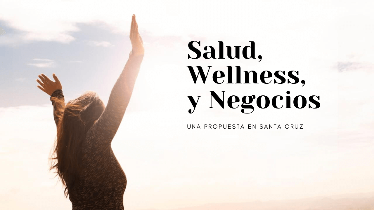 Salud, Wellness, y Negocios
